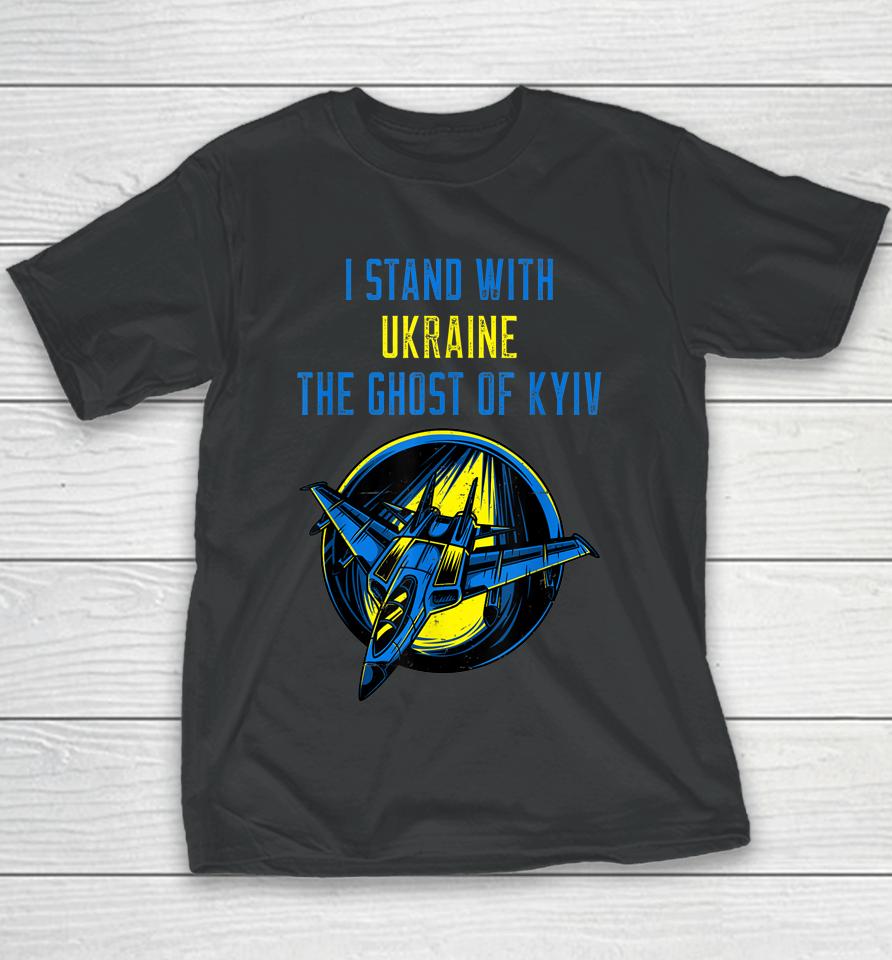 I Stand With Ukraine The Ghost Of Kyiv Youth T-Shirt
