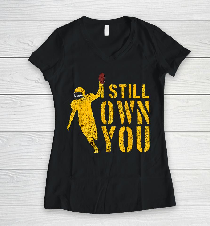 I Still Own You Women V-Neck T-Shirt