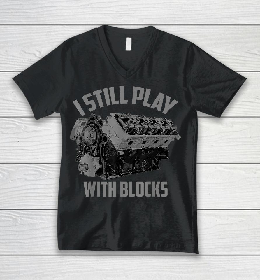 I Still Play With Blocks Racing Unisex V-Neck T-Shirt