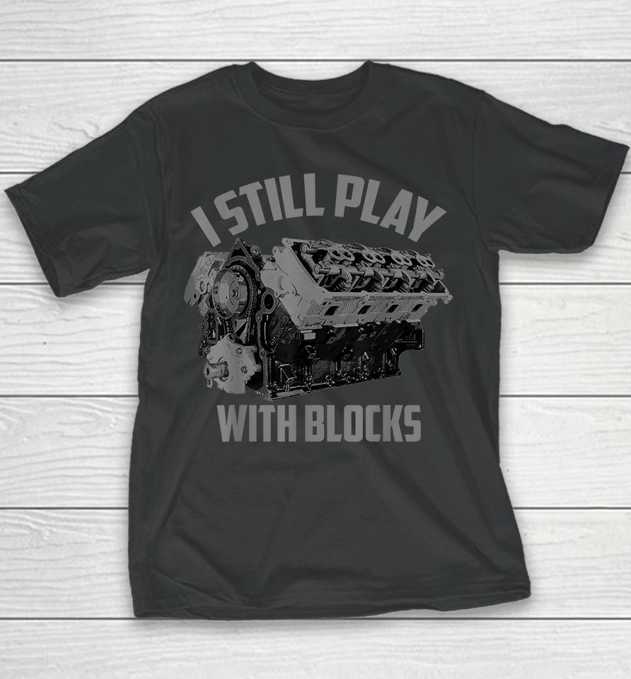 I Still Play With Blocks Racing Youth T-Shirt