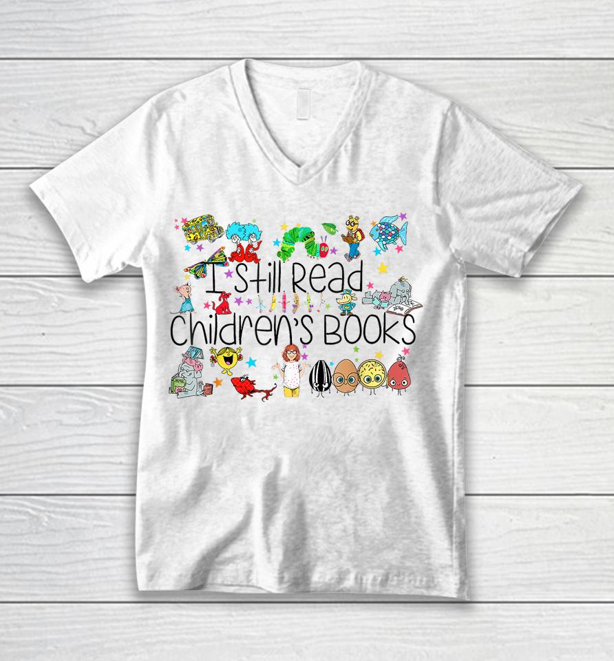 I Still Read Childrens Books, It's A Good Day To Read A Book Unisex V-Neck T-Shirt