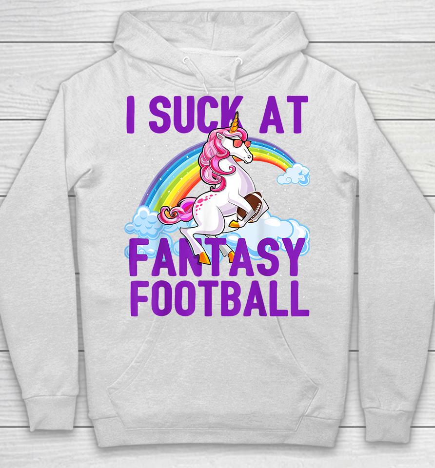 I Suck At Fantasy Football Unicorn Hoodie