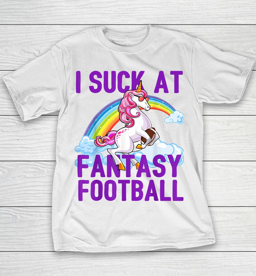 I Suck At Fantasy Football Unicorn Youth T-Shirt
