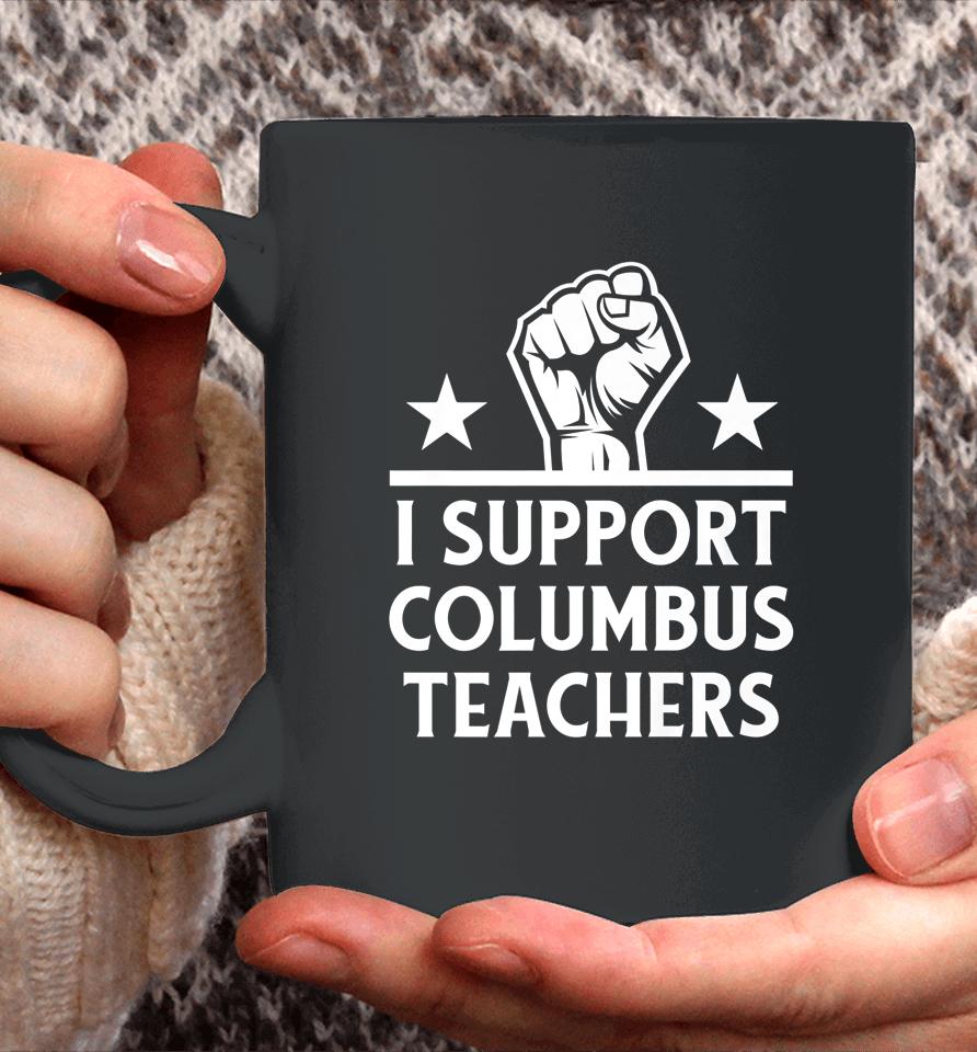 I Support Columbus Teachers Coffee Mug