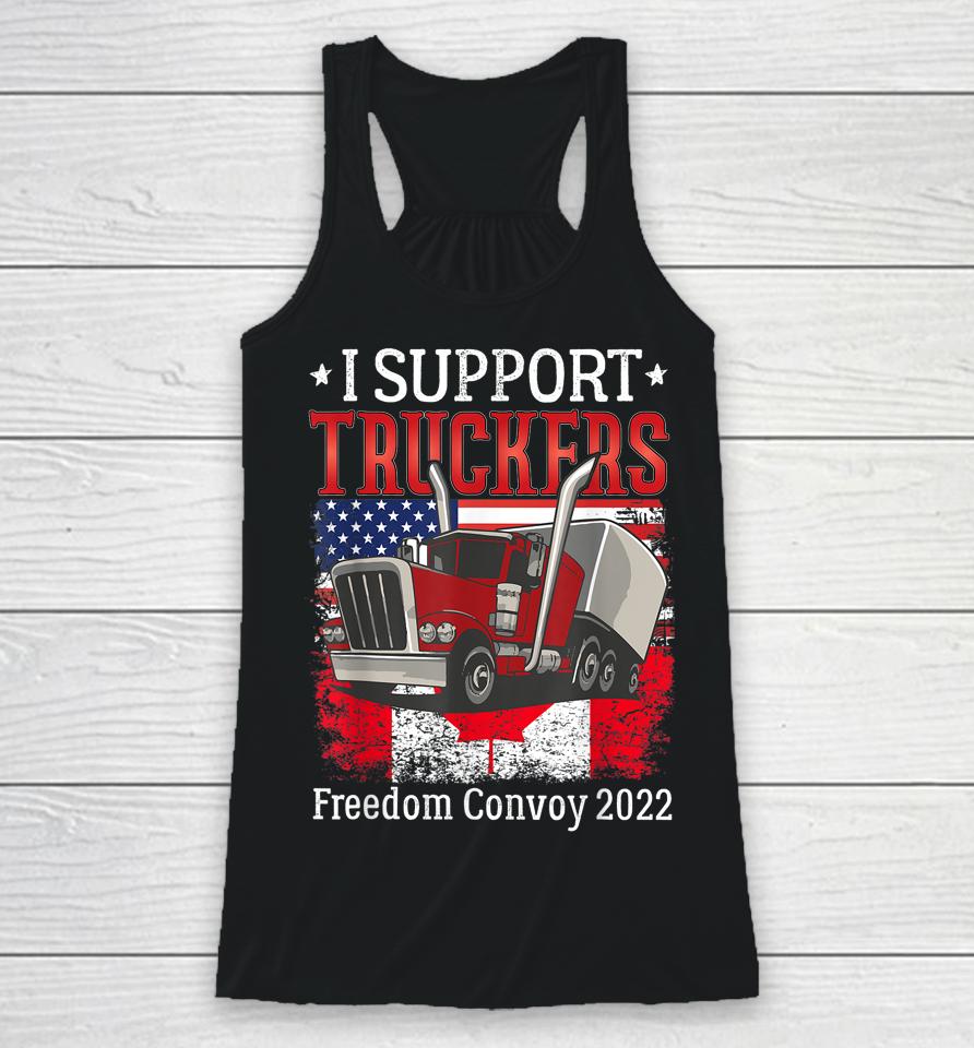 I Support Truckers Freedom Convoy 2022 I Stand With Truckers Racerback Tank