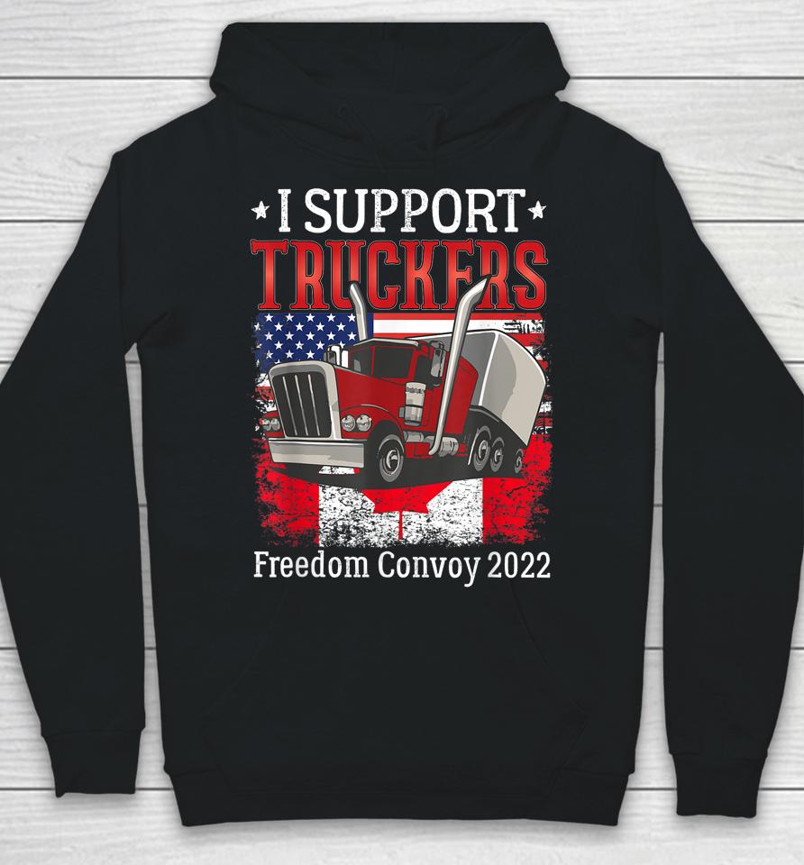 I Support Truckers Freedom Convoy 2022 I Stand With Truckers Hoodie