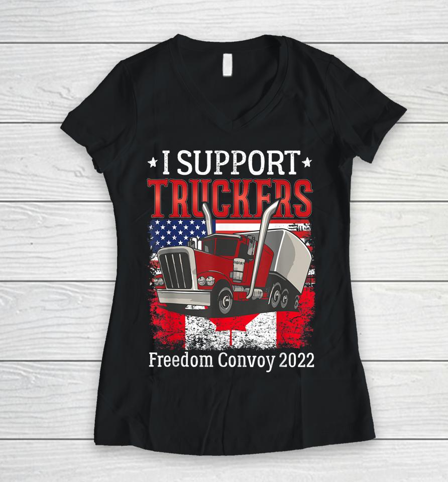 I Support Truckers Freedom Convoy 2022 I Stand With Truckers Women V-Neck T-Shirt