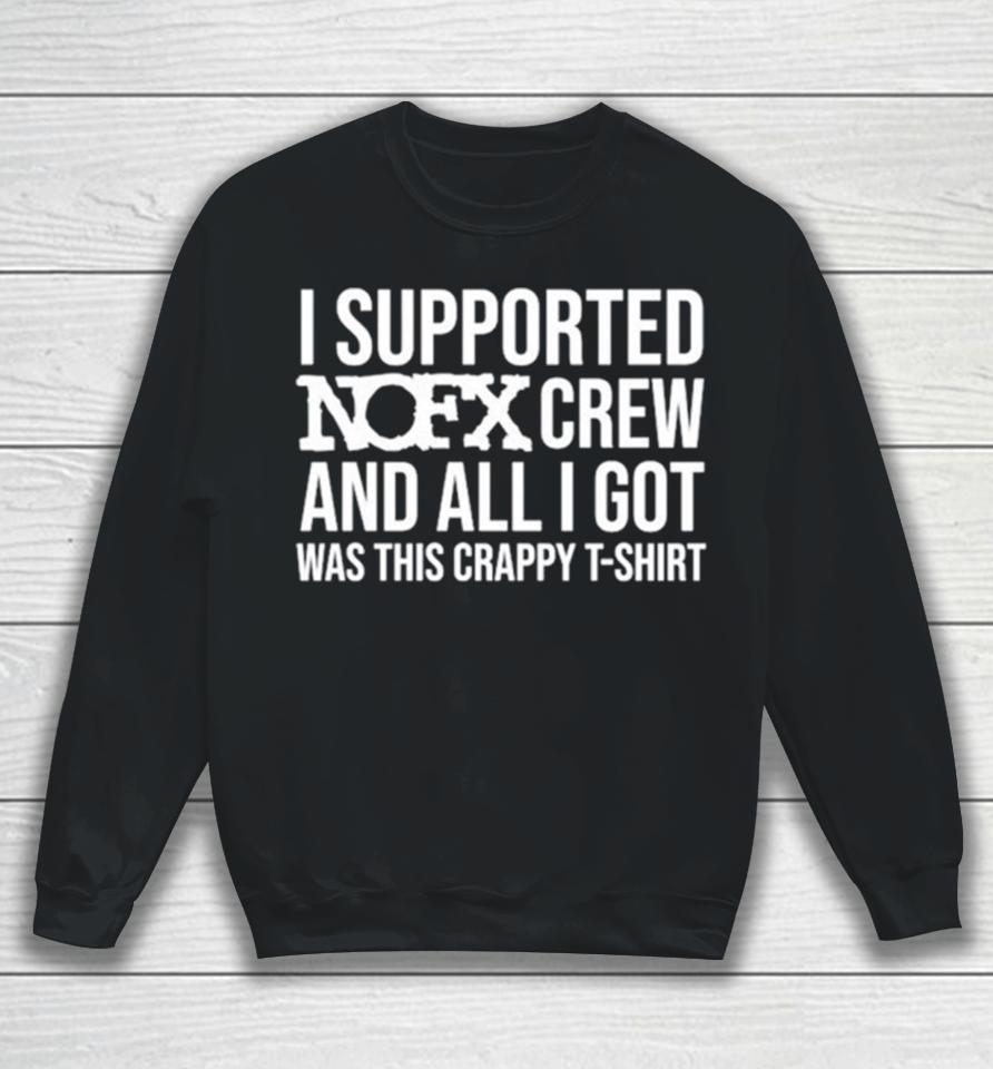 I Supported Nofx Crew And All I Got Was This Crappy Sweatshirt