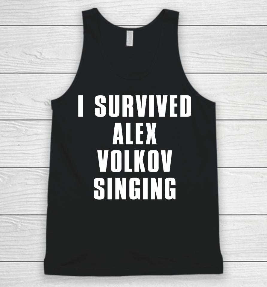 I Survived Alex Volkov Singing Unisex Tank Top