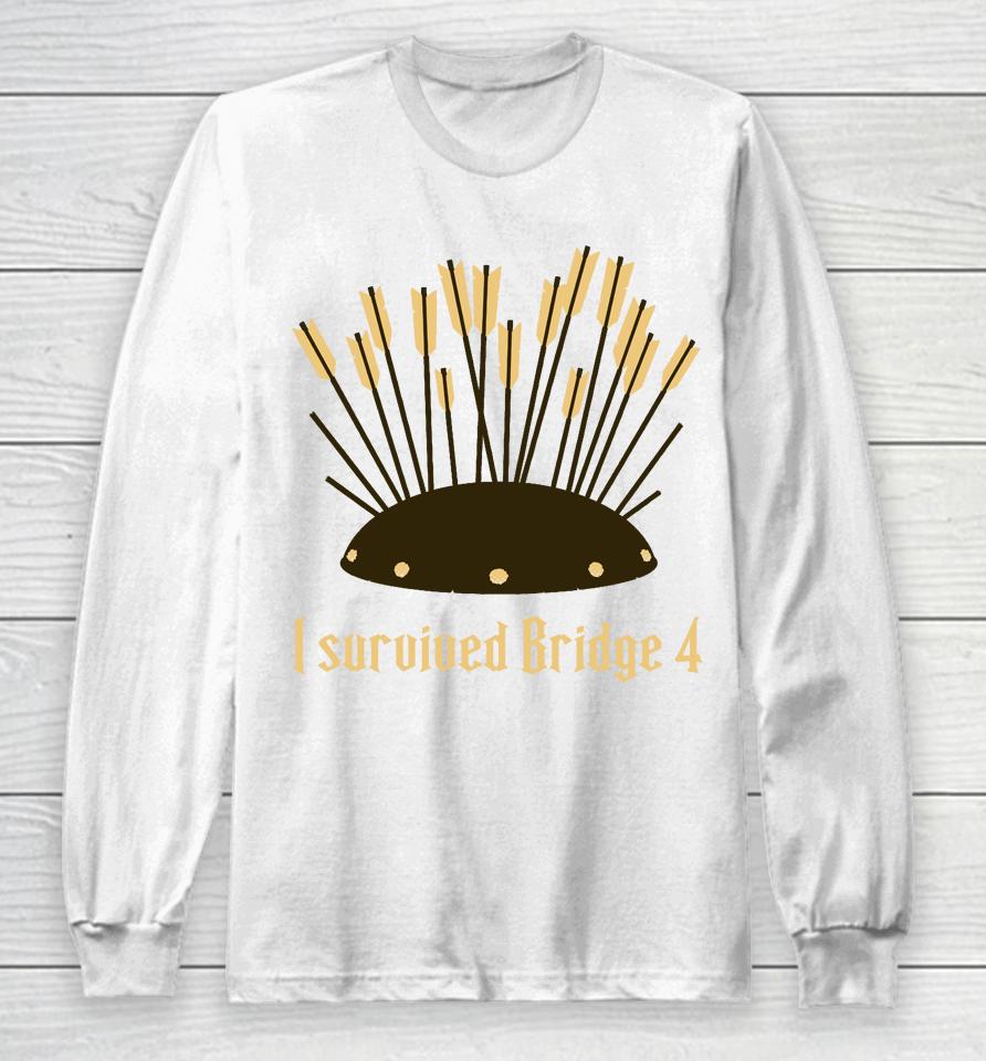I Survived Bridge 4 And All I Got Was This Soup Long Sleeve T-Shirt