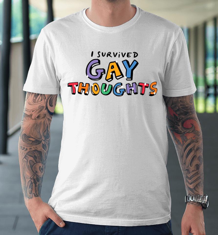 I Survived Gay Thoughts Premium T-Shirt