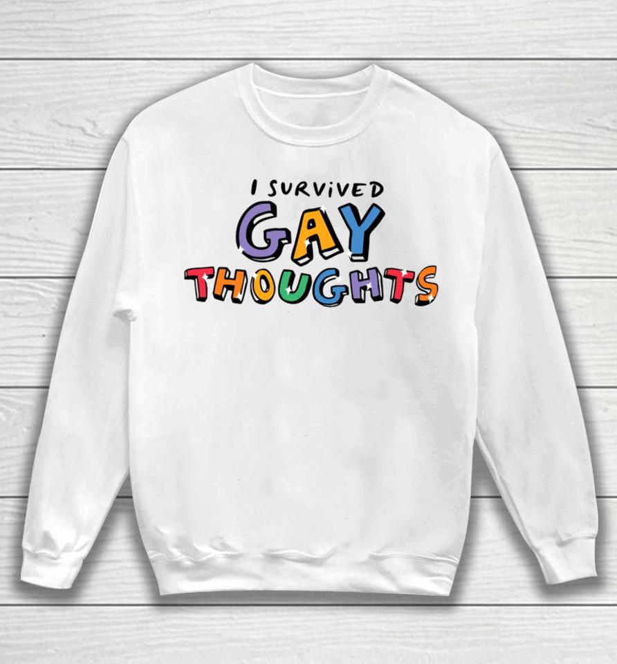 I Survived Gay Thoughts Sweatshirt