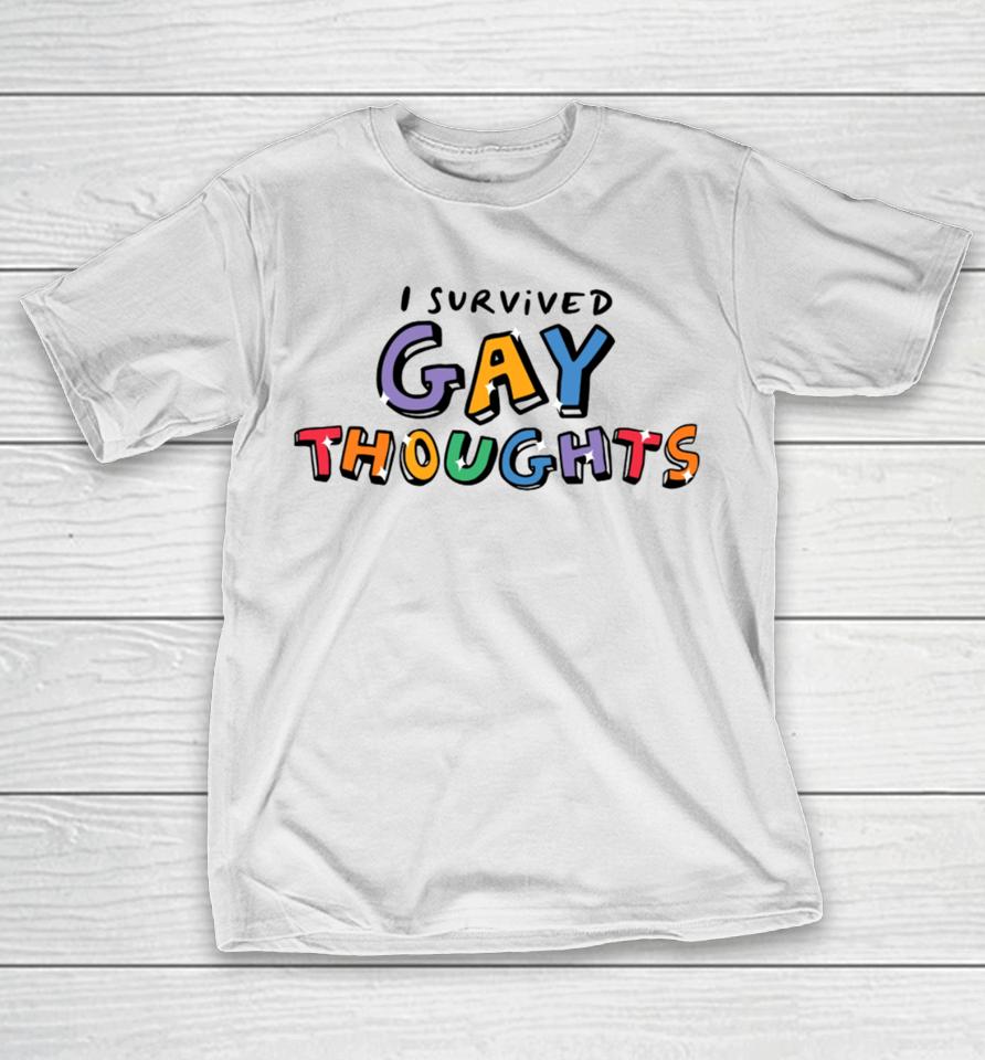 I Survived Gay Thoughts T-Shirt