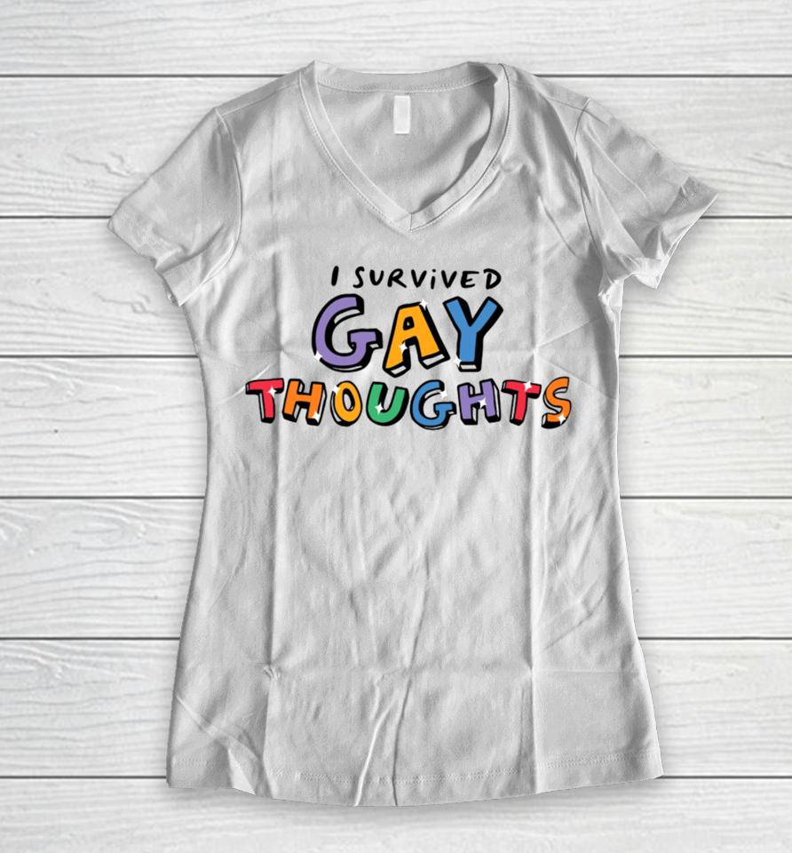 I Survived Gay Thoughts Women V-Neck T-Shirt