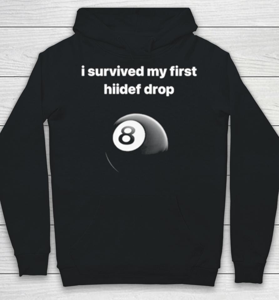 I Survived My First Hiidef Drop Hoodie