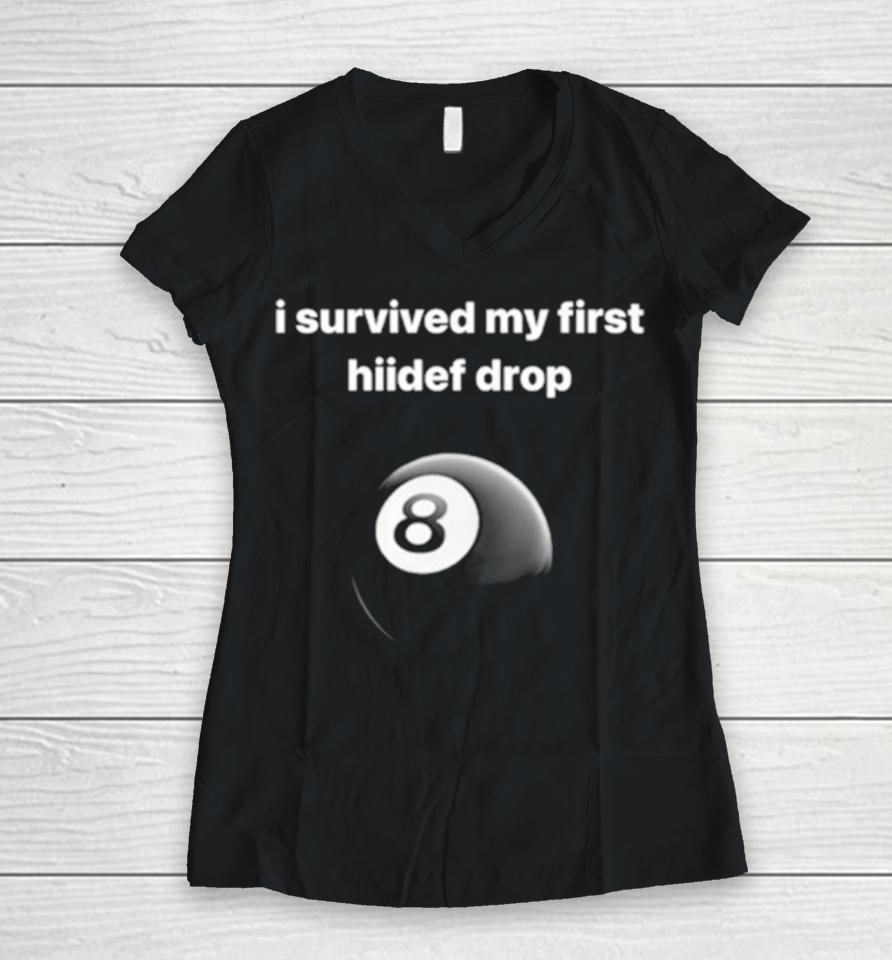 I Survived My First Hiidef Drop Women V-Neck T-Shirt