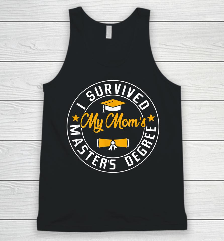 I Survived My Mom's Master's Degree Happy Senior Class Gift Unisex Tank Top