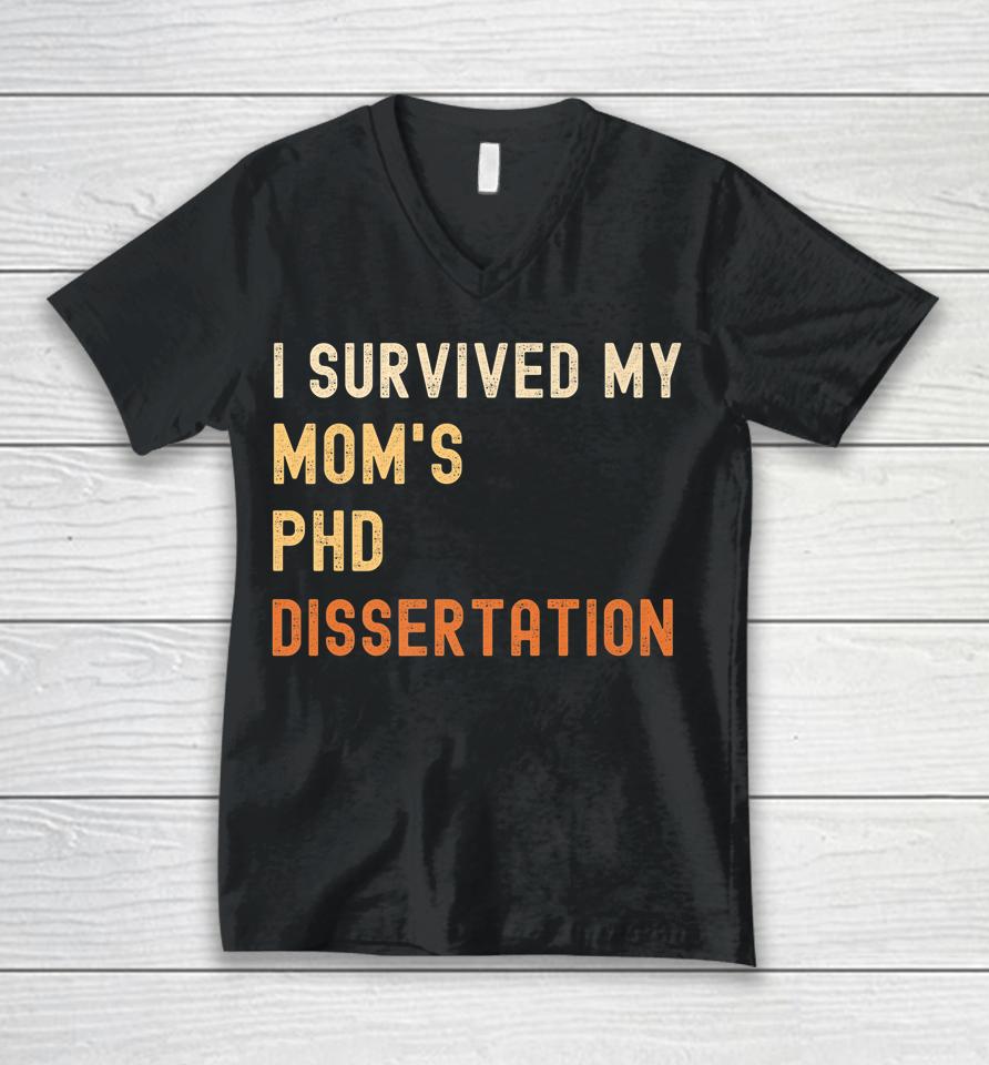 I Survived My Mom's Phd Dissertation Graduate Retro Vintage Unisex V-Neck T-Shirt