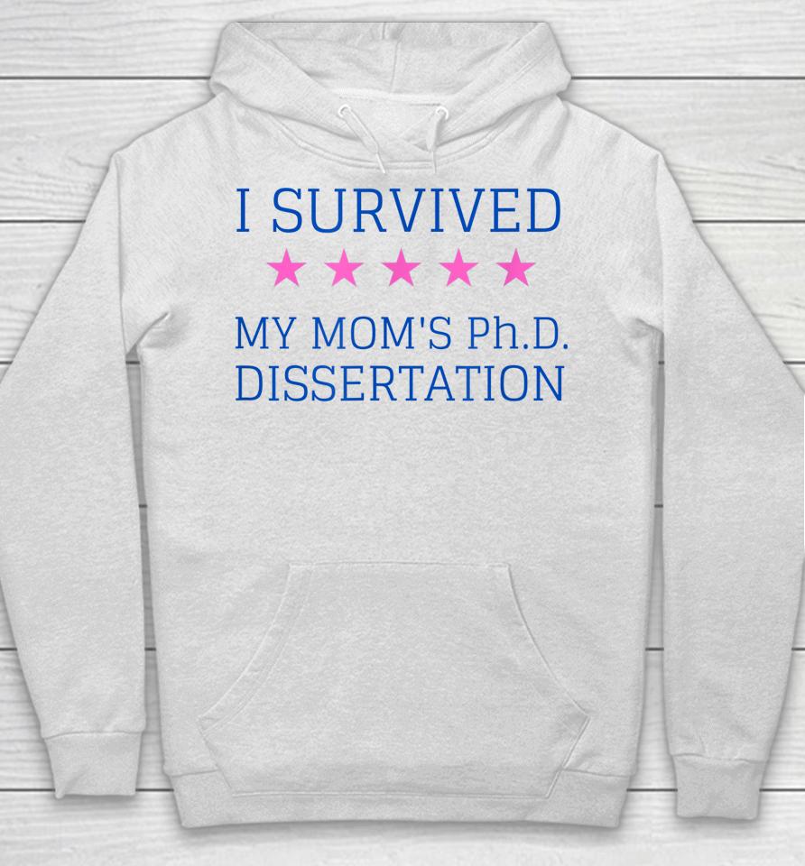 I Survived My Mom's Phd Dissertation Hoodie