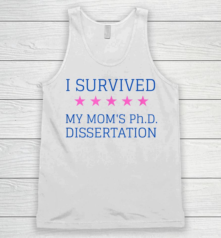 I Survived My Mom's Phd Dissertation Unisex Tank Top