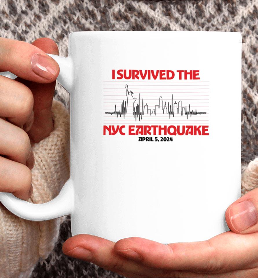 I Survived Nyc Earthquake April 5 2024 T Shirt Shitheadsteve Store I Survived Nyc Earthquake Coffee Mug