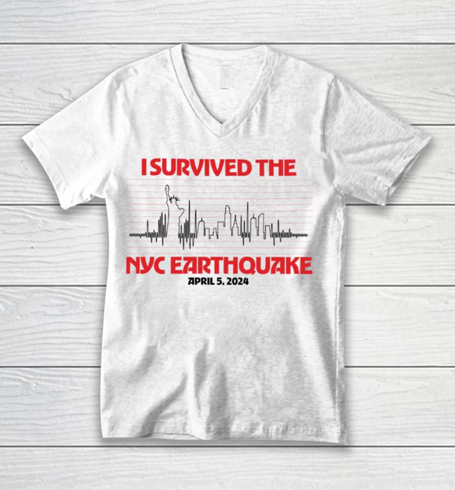 I Survived Nyc Earthquake April 5 2024 T Shirt Shitheadsteve Store I Survived Nyc Earthquake Unisex V-Neck T-Shirt