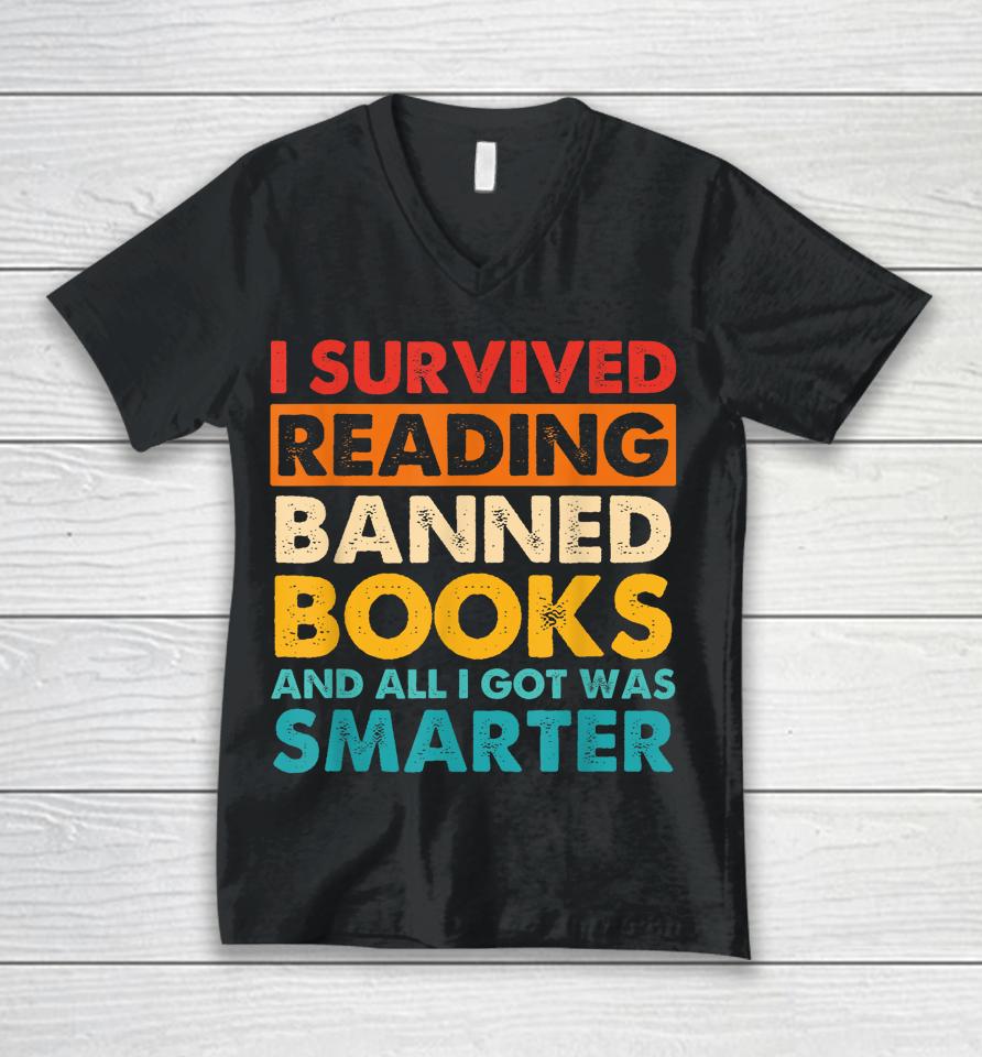 I Survived Reading Banned Books And All I Got Was Smarter Unisex V-Neck T-Shirt