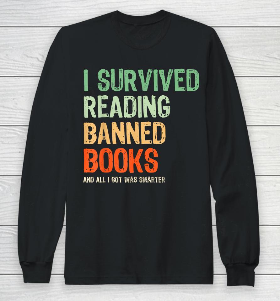 I Survived Reading Banned Books Book Lover Read Banned Books Long Sleeve T-Shirt