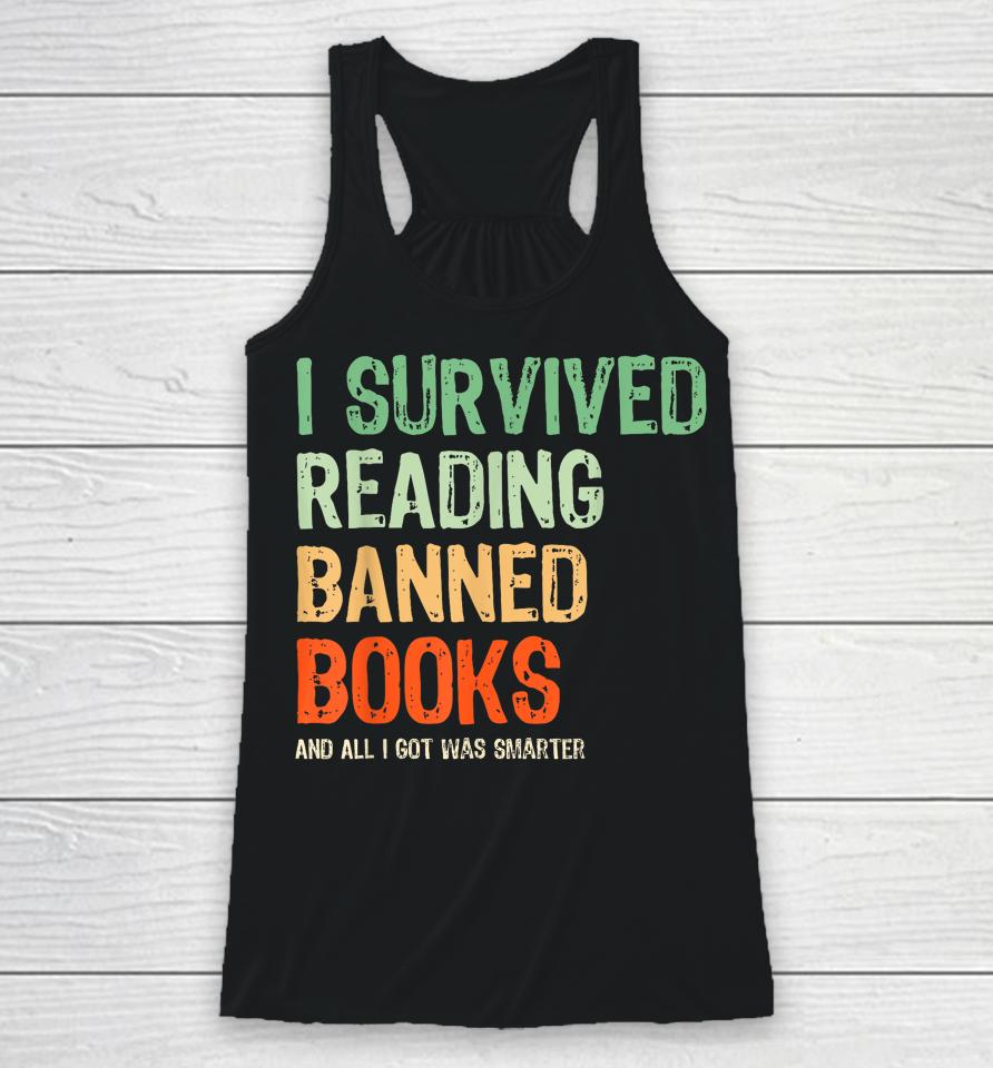 I Survived Reading Banned Books Book Lover Read Banned Books Racerback Tank
