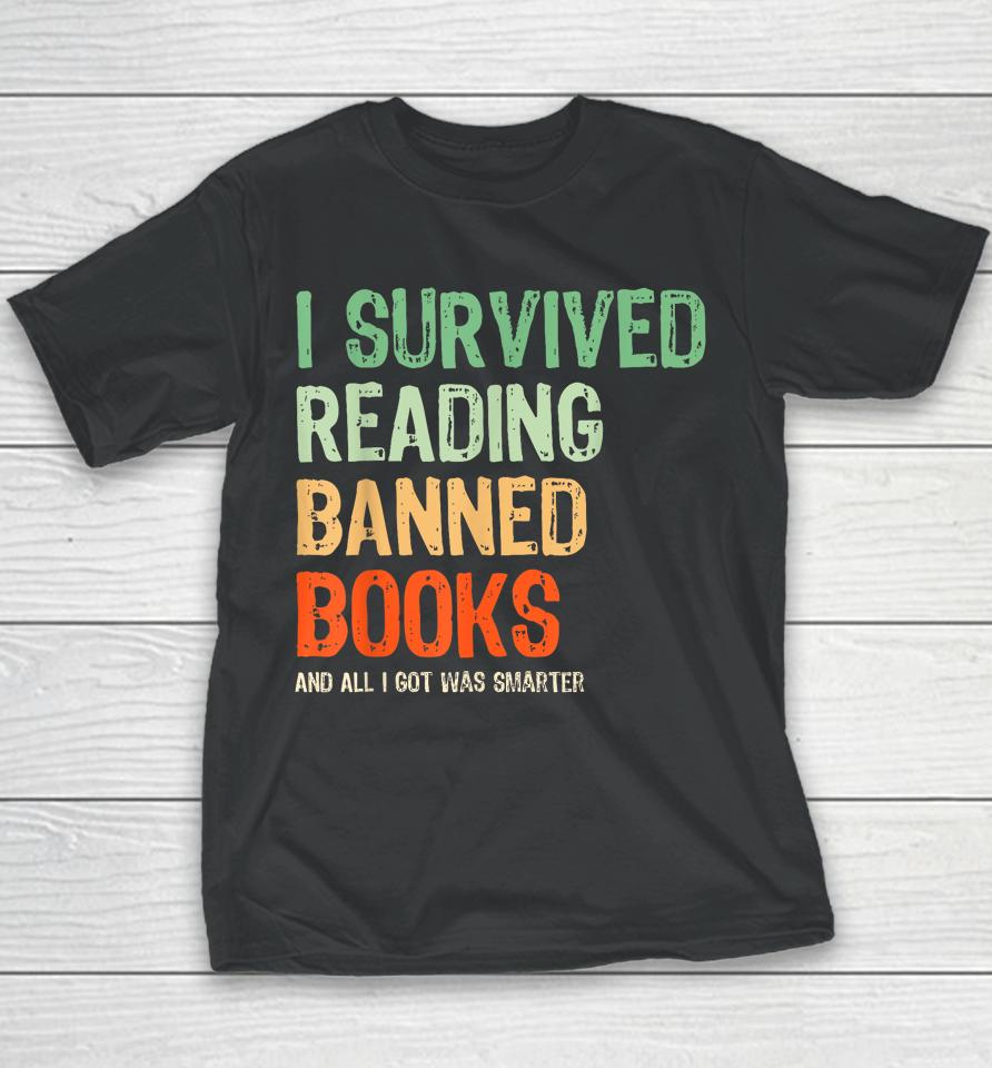 I Survived Reading Banned Books Book Lover Read Banned Books Youth T-Shirt