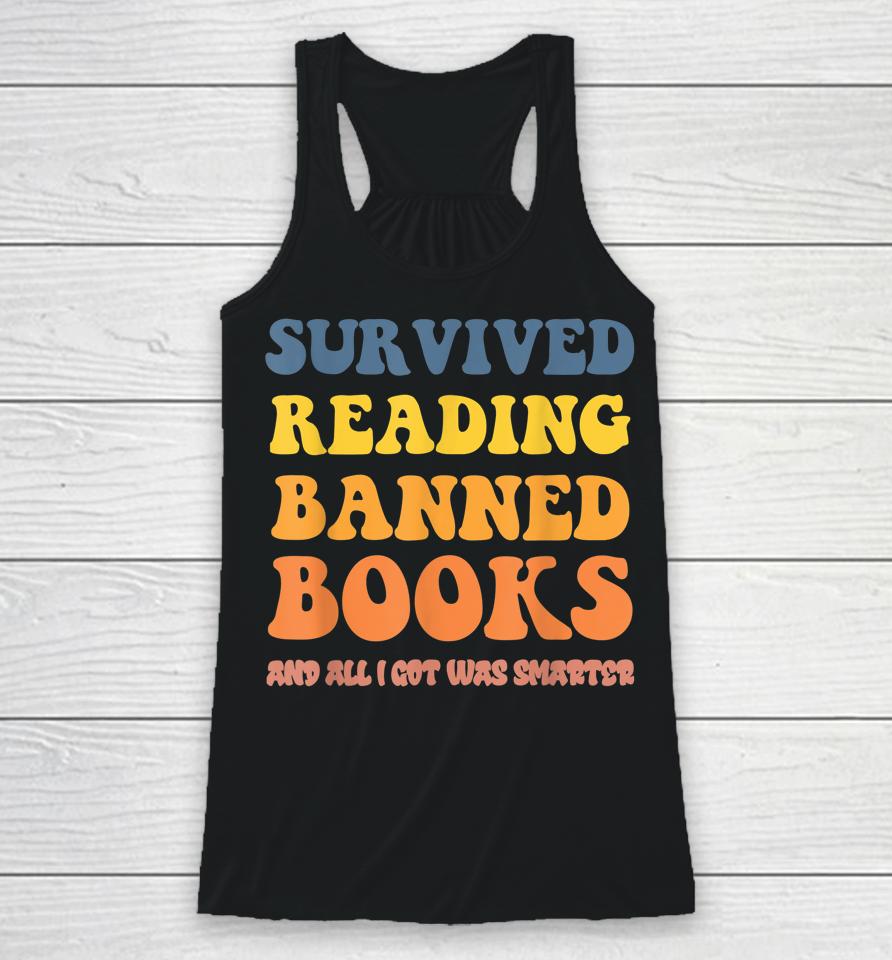 I Survived Reading Banned Books Reader Bookworm Bookaholic Racerback Tank