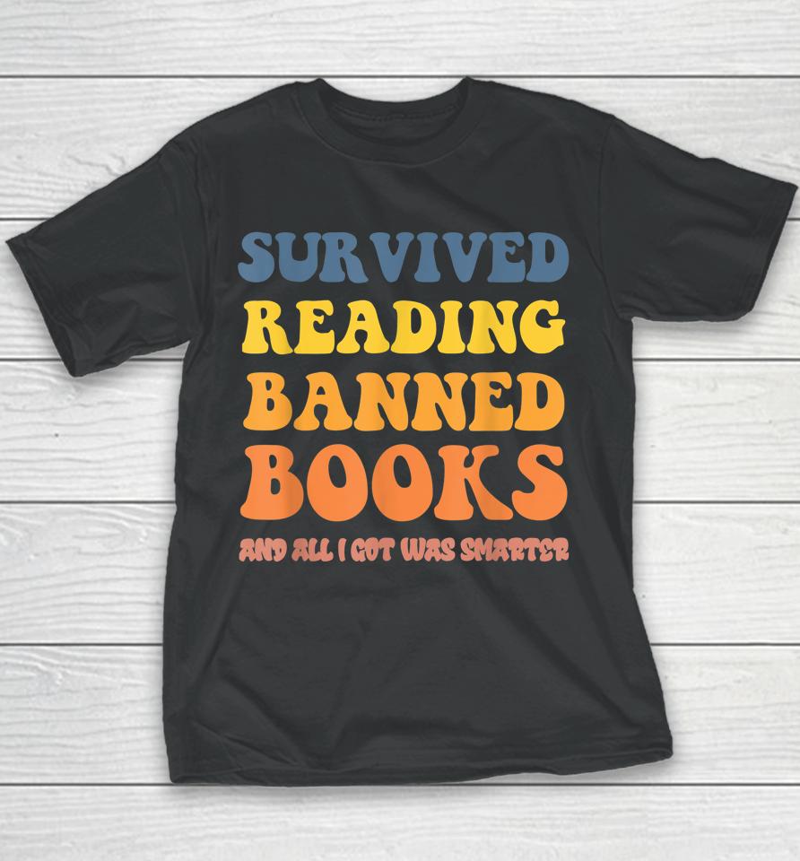 I Survived Reading Banned Books Reader Bookworm Bookaholic Youth T-Shirt