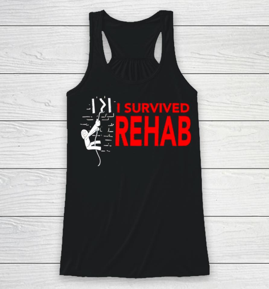 I Survived Rehab Racerback Tank