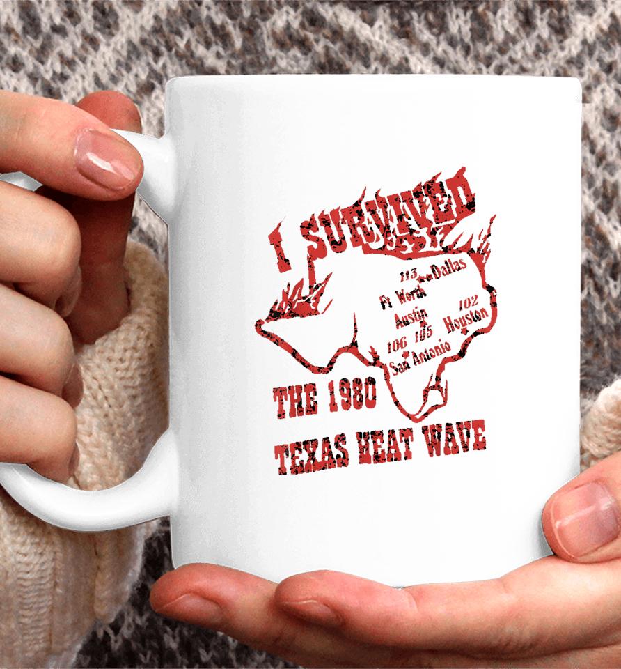 I Survived The 1980 Texas Heat Wave Coffee Mug