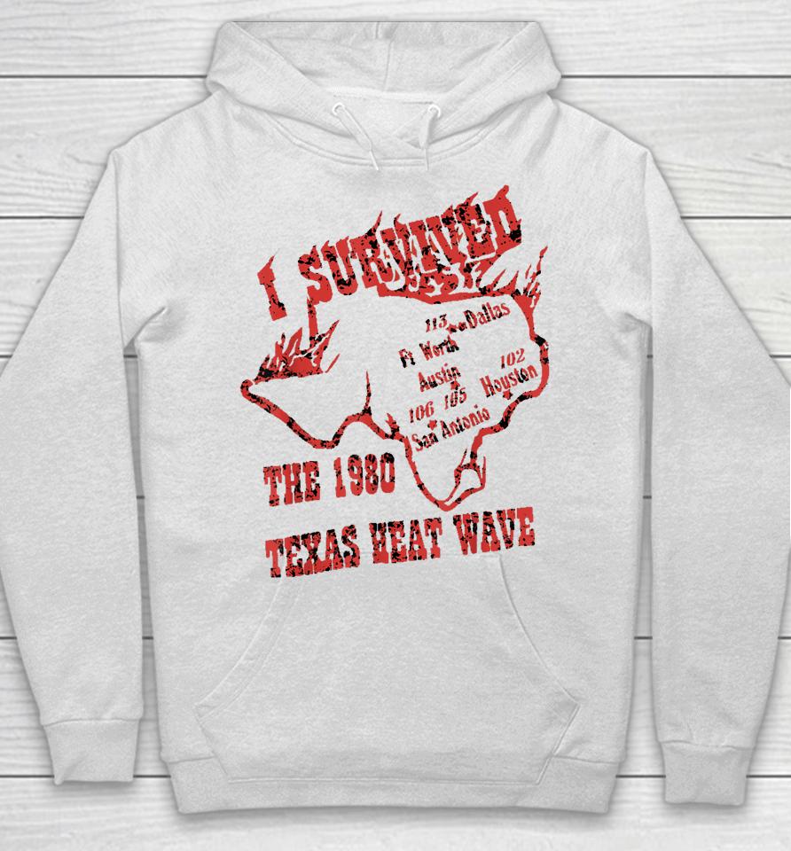 I Survived The 1980 Texas Heat Wave Hoodie