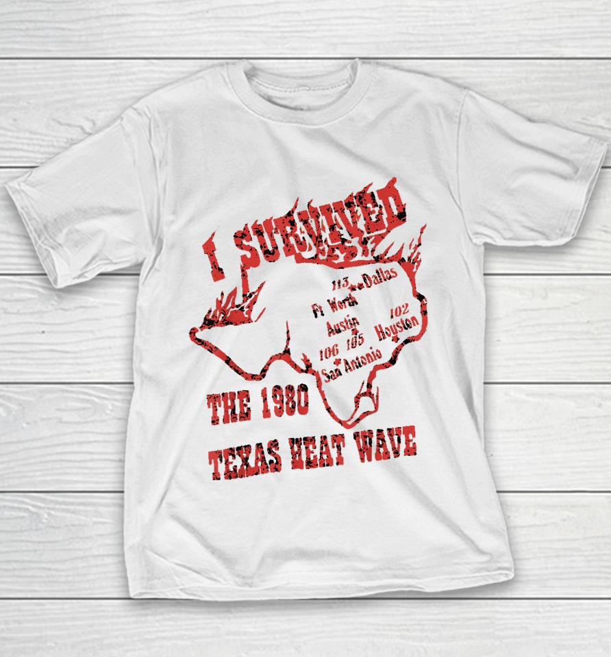I Survived The 1980 Texas Heat Wave Youth T-Shirt