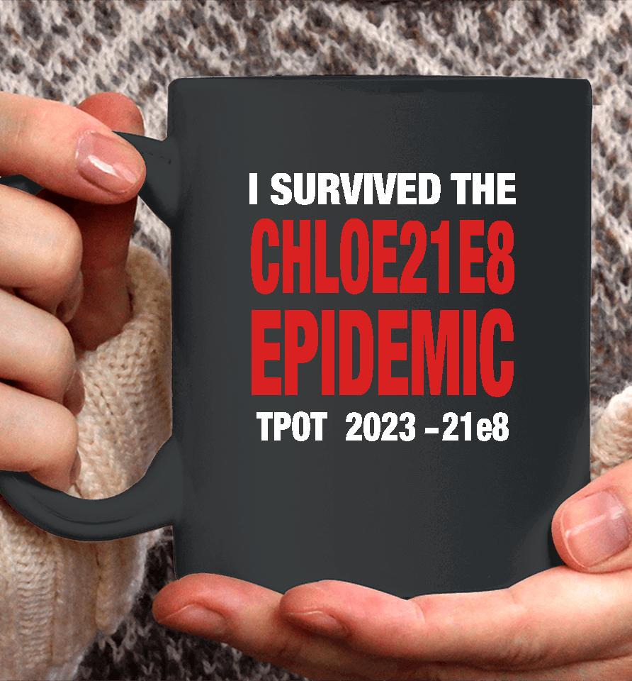 I Survived The Chloe21E8 Epidemic Tpot 2023 Coffee Mug