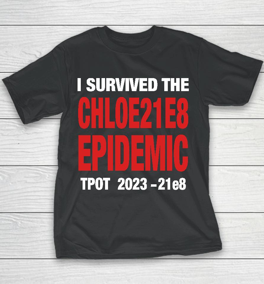 I Survived The Chloe21E8 Epidemic Tpot 2023 Youth T-Shirt