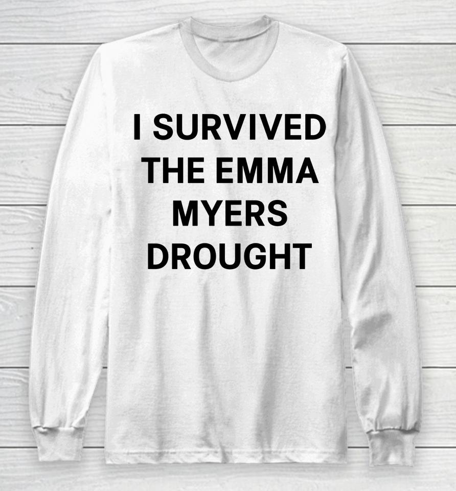 I Survived The Emma Myers Drought Long Sleeve T-Shirt