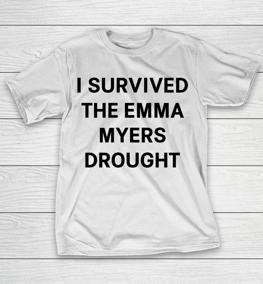 I Survived The Emma Myers Drought T-Shirt