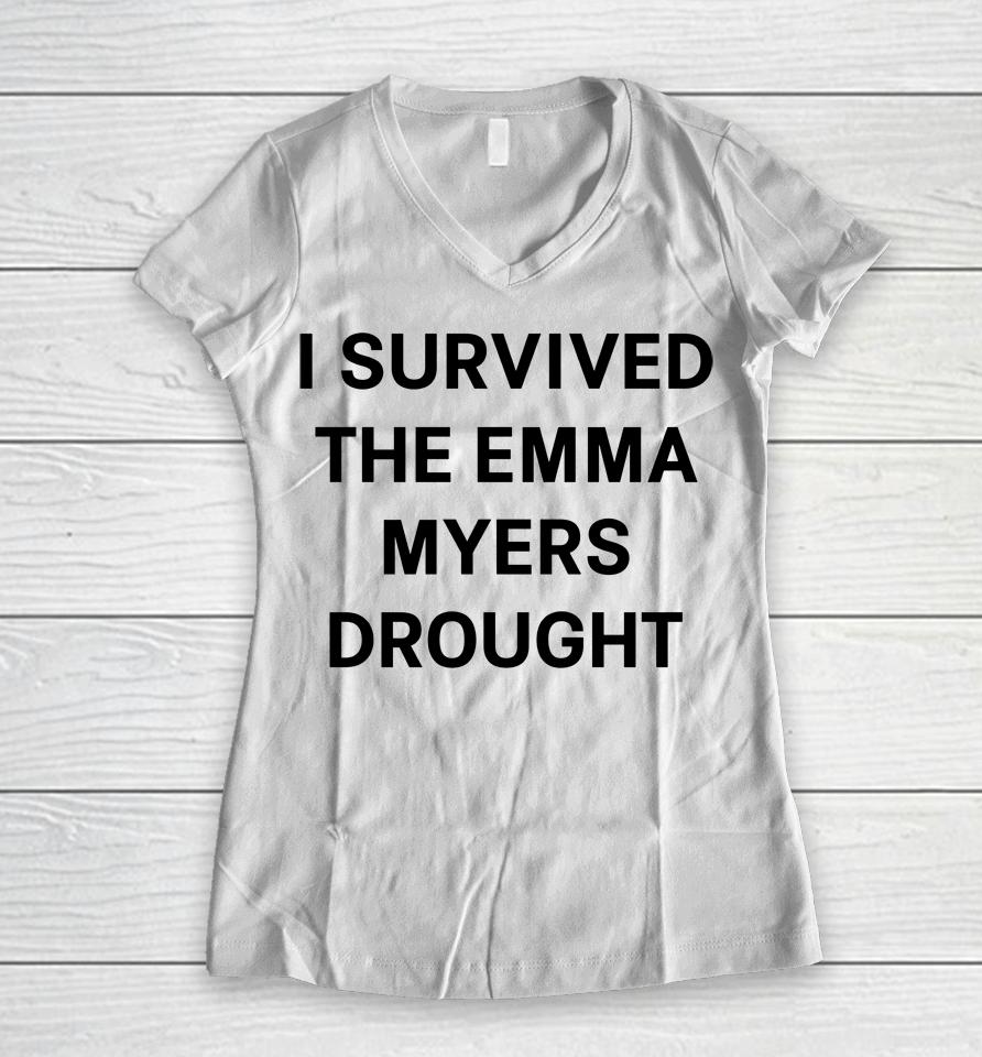 I Survived The Emma Myers Drought Women V-Neck T-Shirt