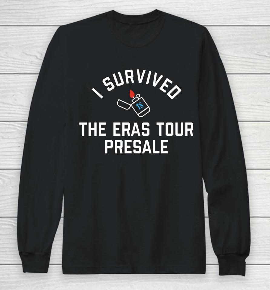 I Survived The Eras Tour Presale Taylor Swift Long Sleeve T-Shirt
