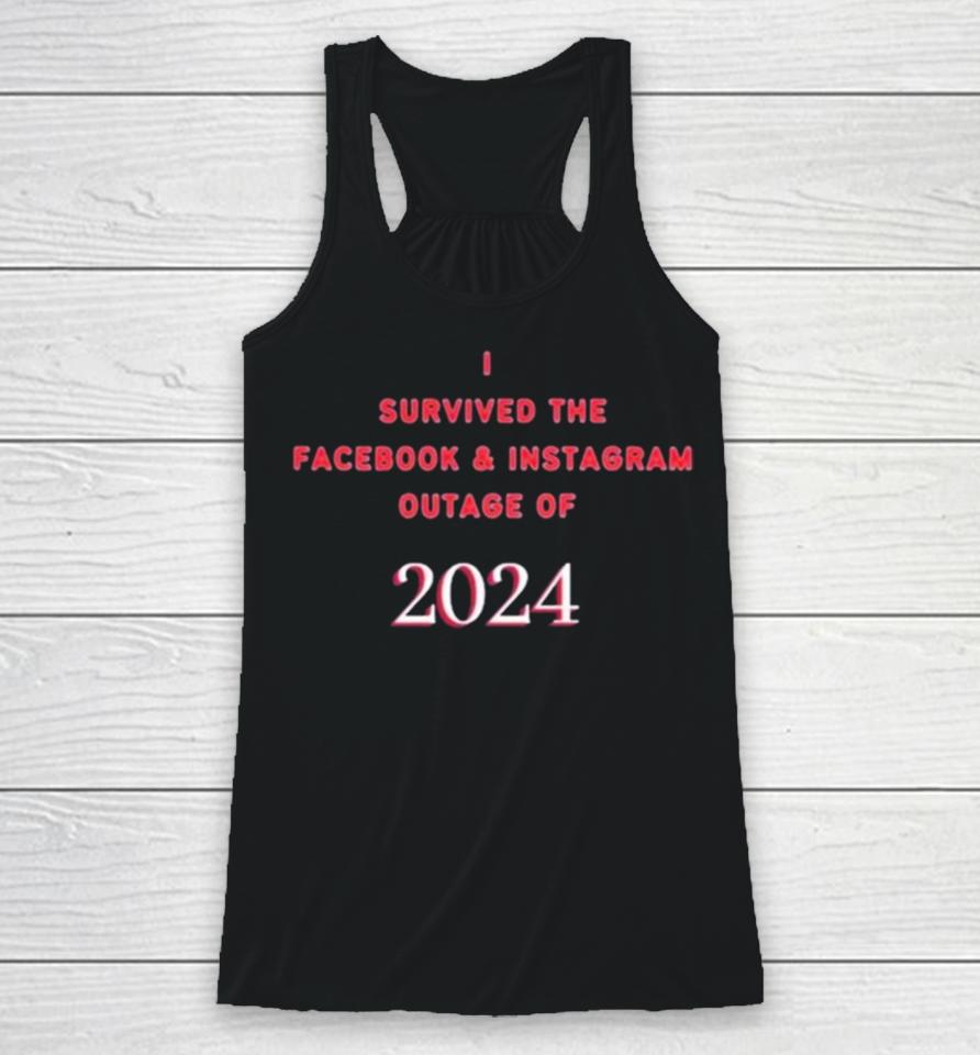 I Survived The Facebook And Instagram Outage Of 2024 Racerback Tank