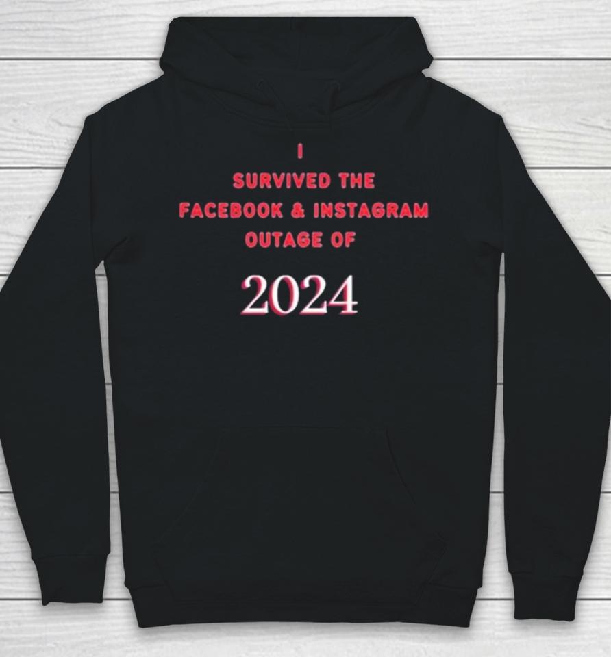 I Survived The Facebook And Instagram Outage Of 2024 Hoodie