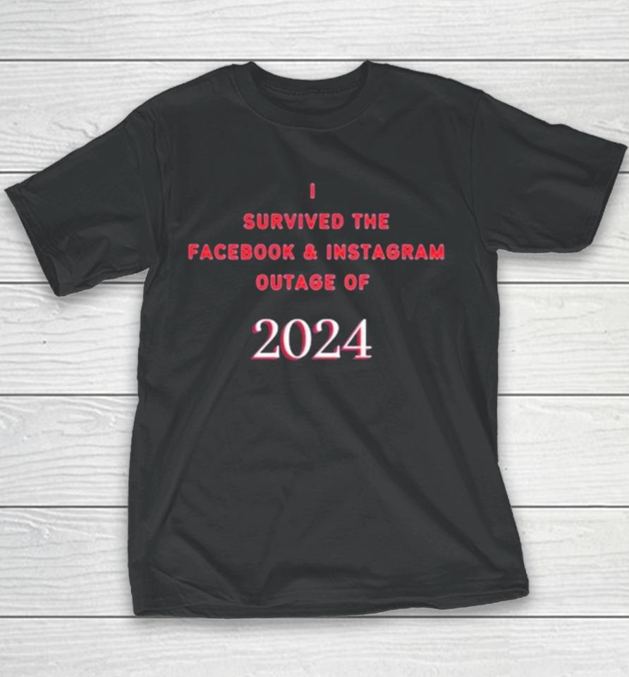I Survived The Facebook And Instagram Outage Of 2024 Youth T-Shirt