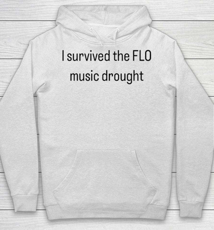 I Survived The Flo Music Drought Hoodie