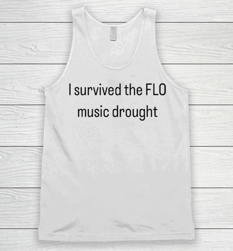 I Survived The Flo Music Drought Unisex Tank Top