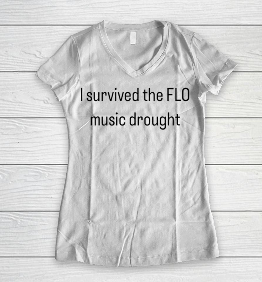 I Survived The Flo Music Drought Women V-Neck T-Shirt