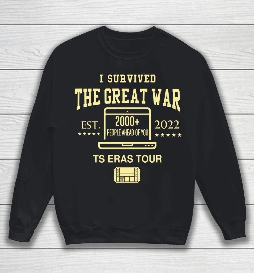 I Survived The Great War 2000 People Ahead Of You Ts Eras Tour Sweatshirt
