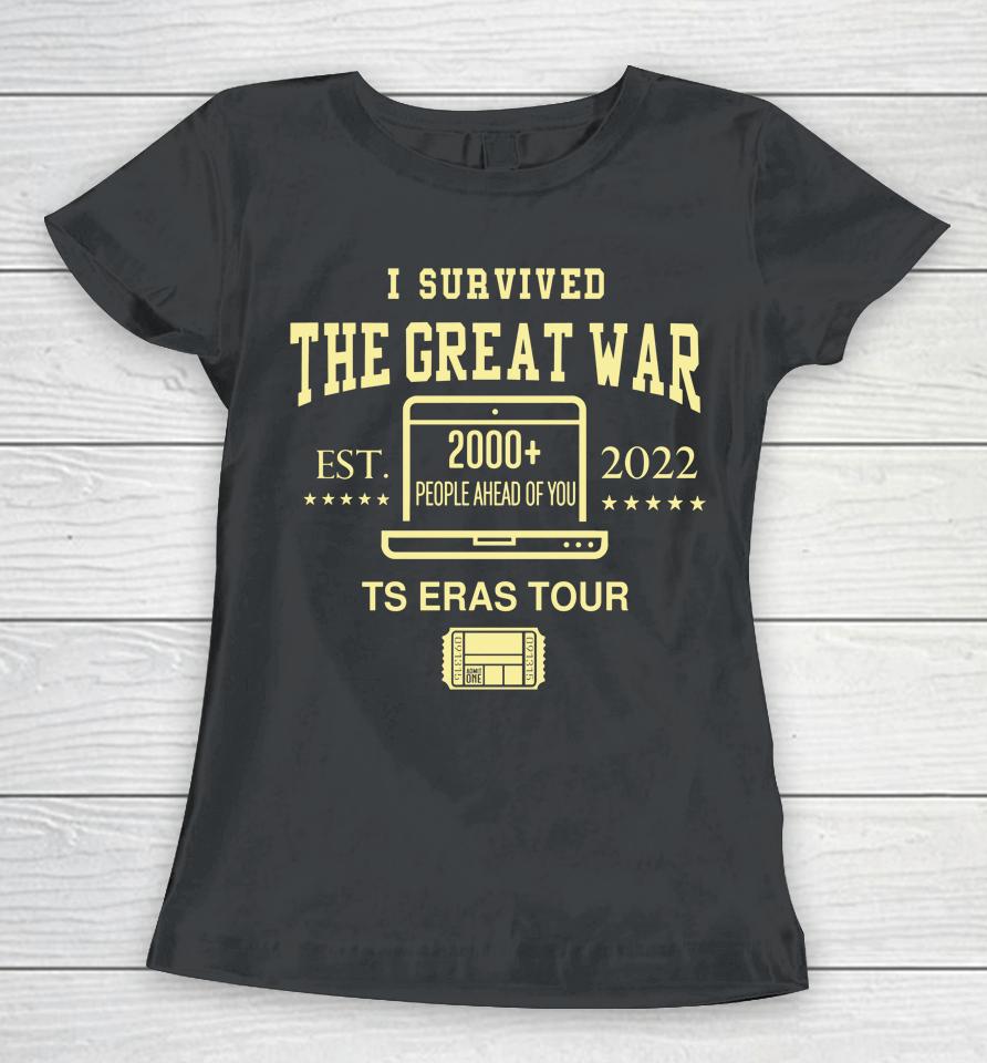 I Survived The Great War 2000 People Ahead Of You Ts Eras Tour Women T-Shirt